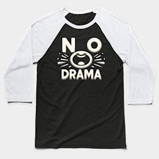 No Drama Baseball T-Shirt